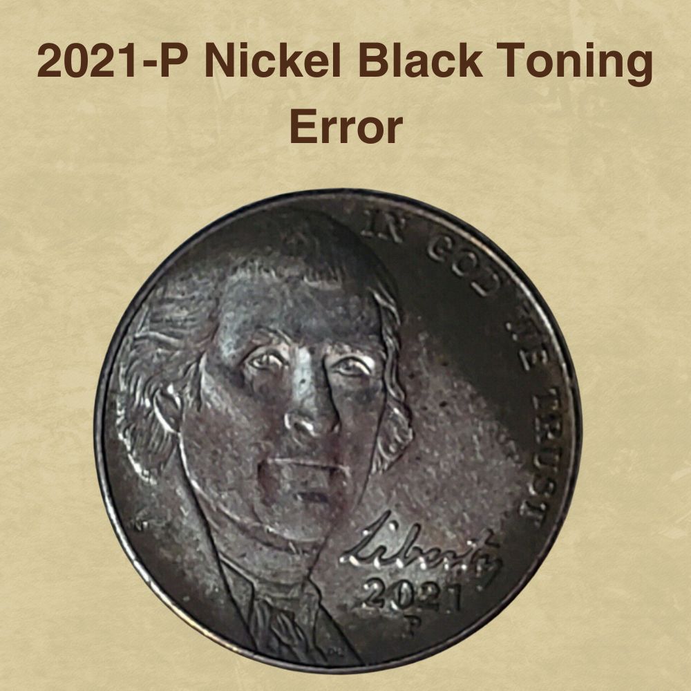 2021-P Nickel Black Toning Error