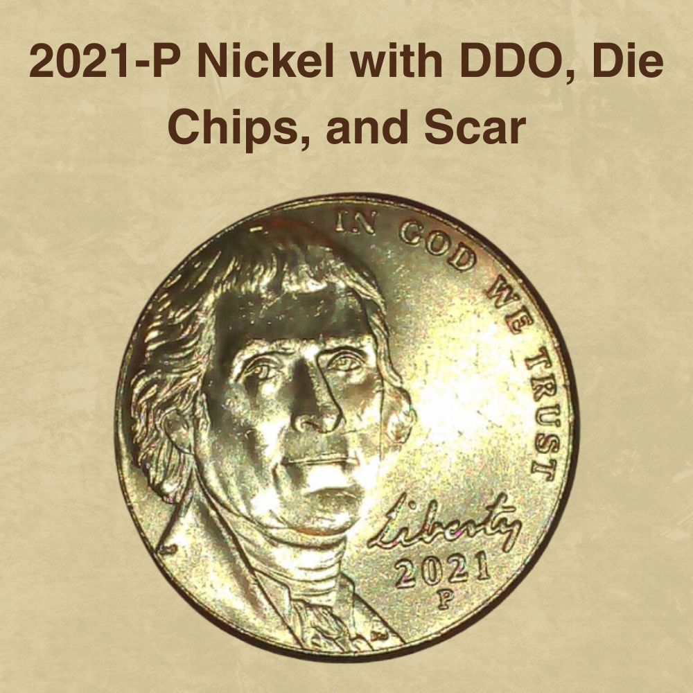 2021-P Nickel with DDO, Die Chips, and Scar