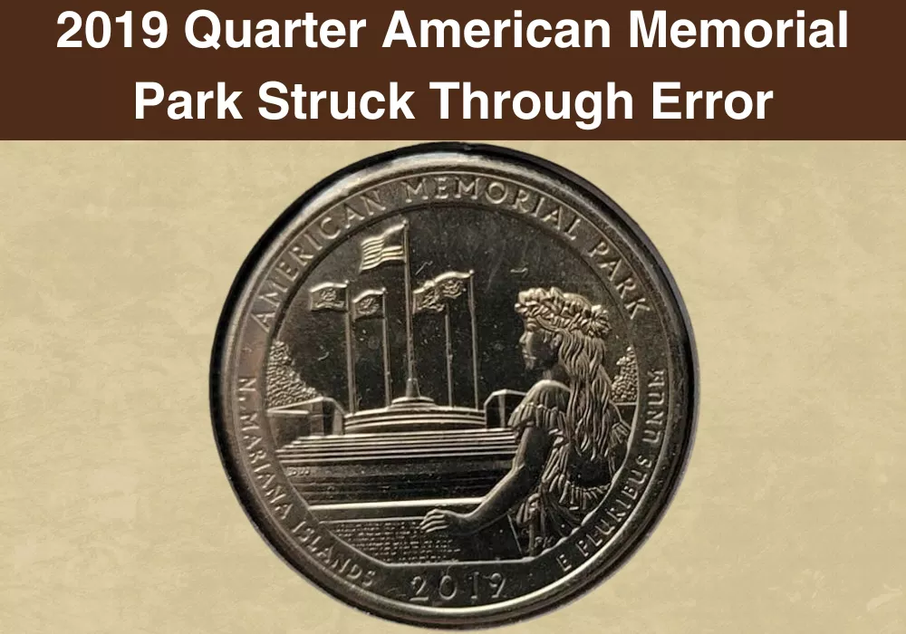 2019 Quarter American Memorial Park Struck Through Error