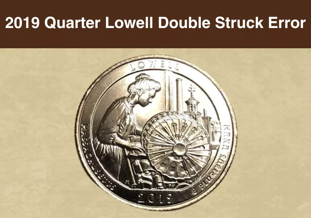 2019 Quarter Lowell Double Struck Error