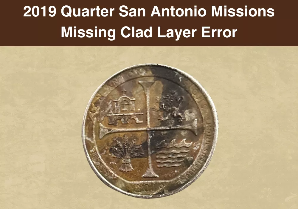 2019 Quarter San Antonio Missions Missing Clad Layer Error