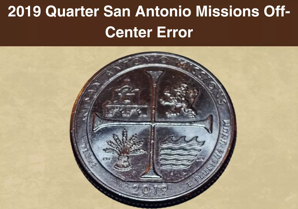 2019 Quarter San Antonio Missions Off-Center Error