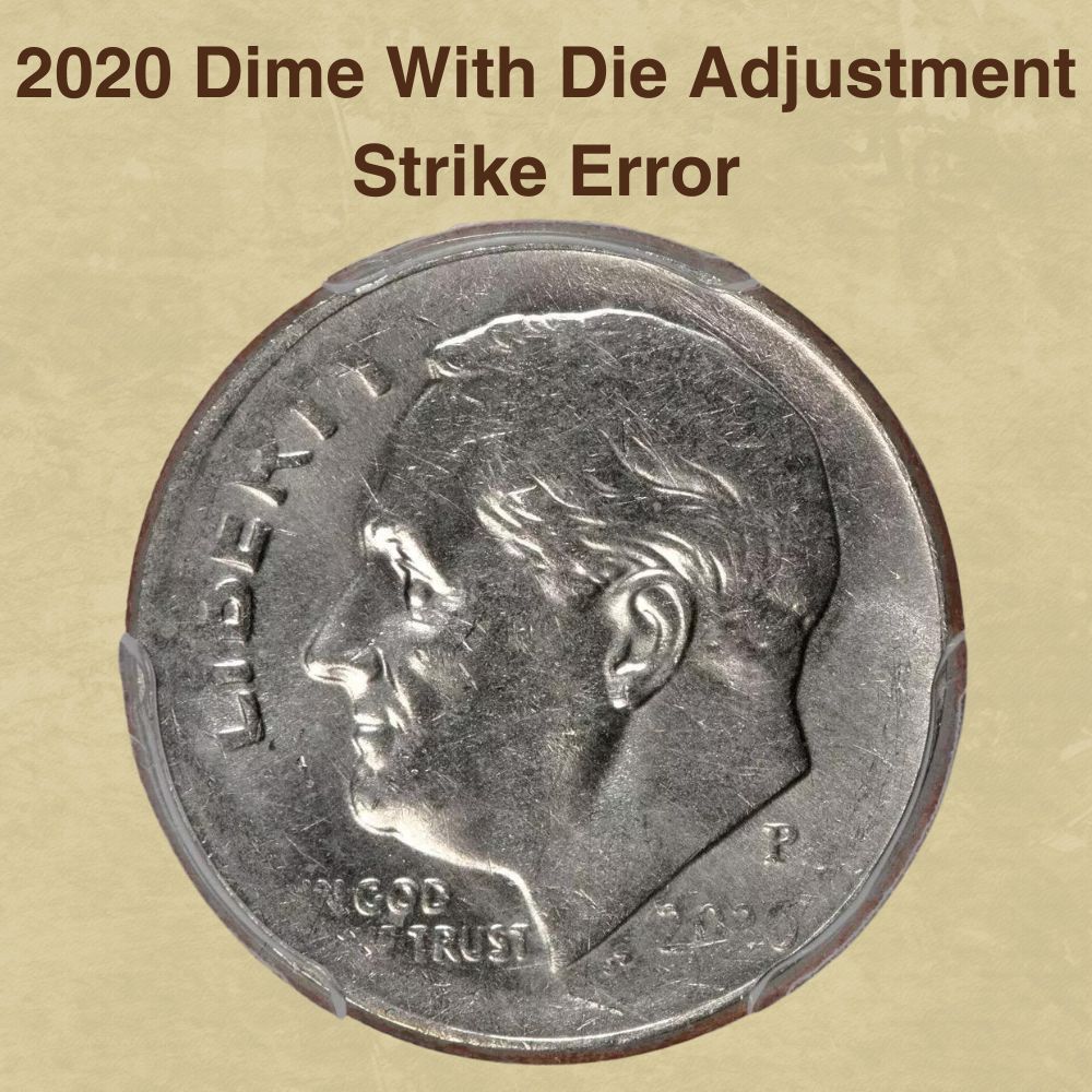 2020 Dime With Die Adjustment Strike Error