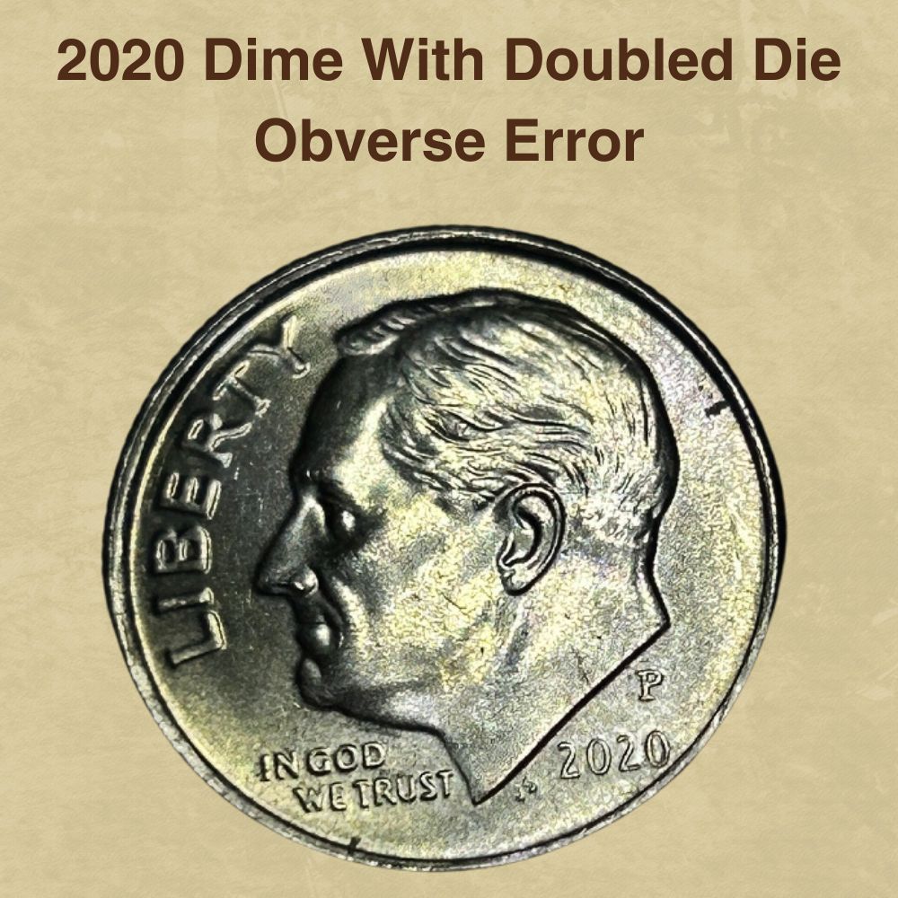 2020 Dime With Doubled Die Obverse Error 