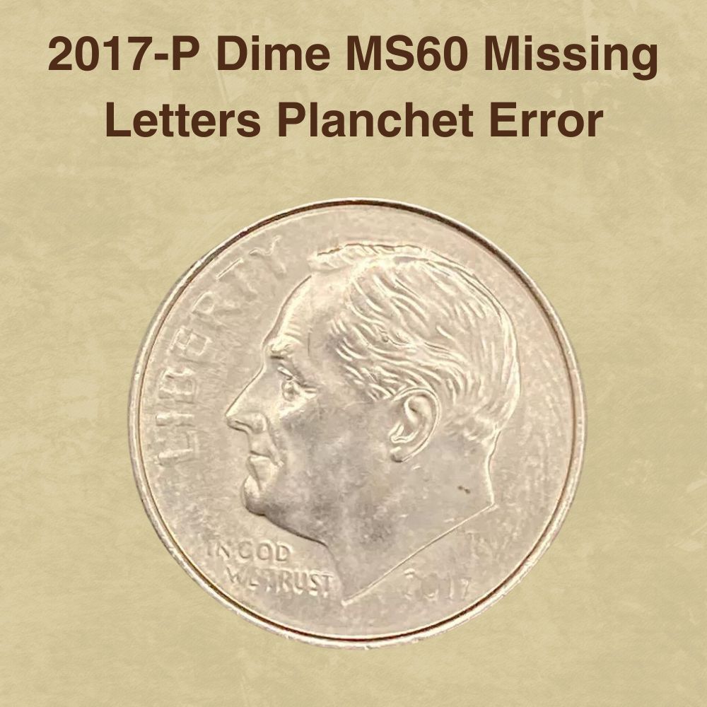 2017-P Dime MS60 Missing Letters Planchet Error