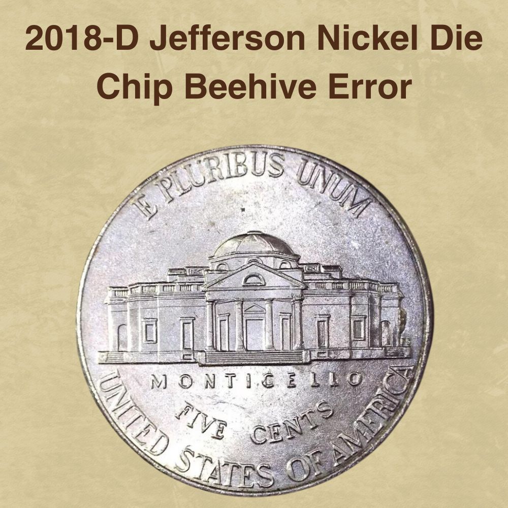 2018-D Jefferson Nickel Die Chip Beehive Error