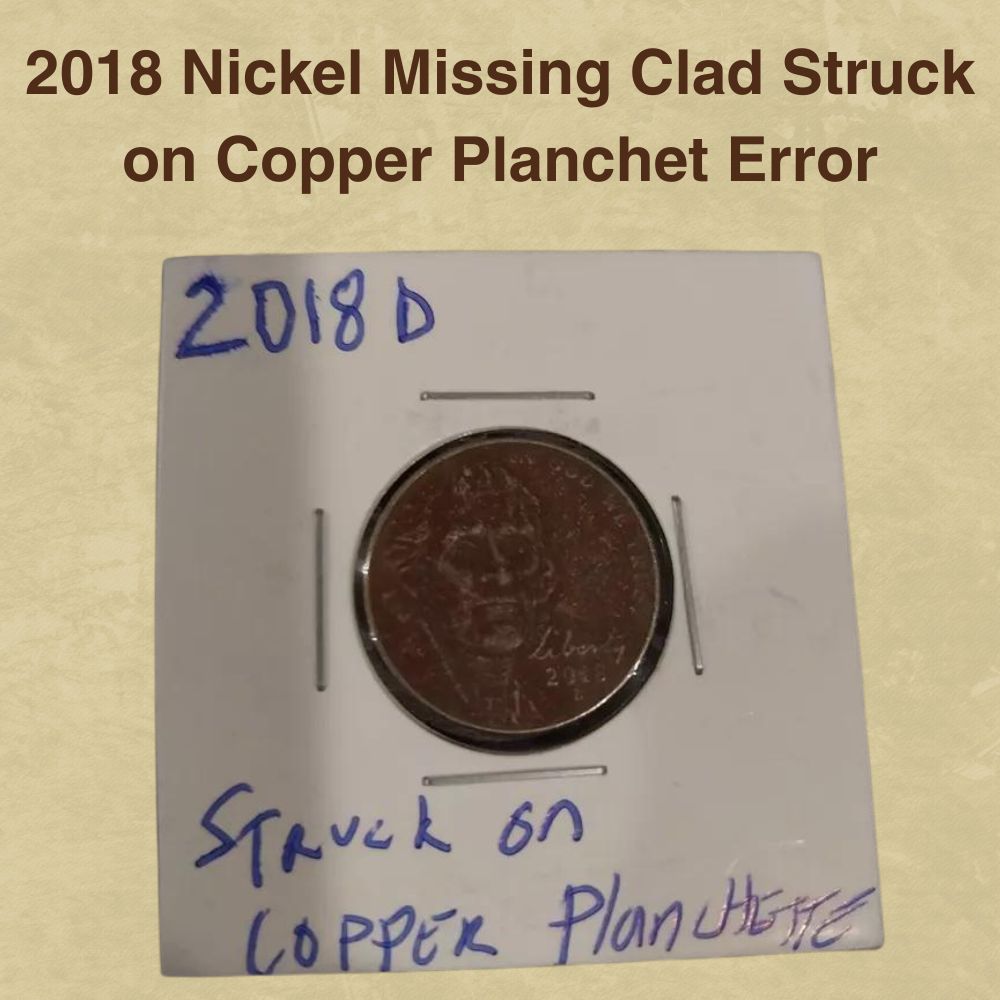 2018 Nickel Missing Clad Struck on Copper Planchet Error