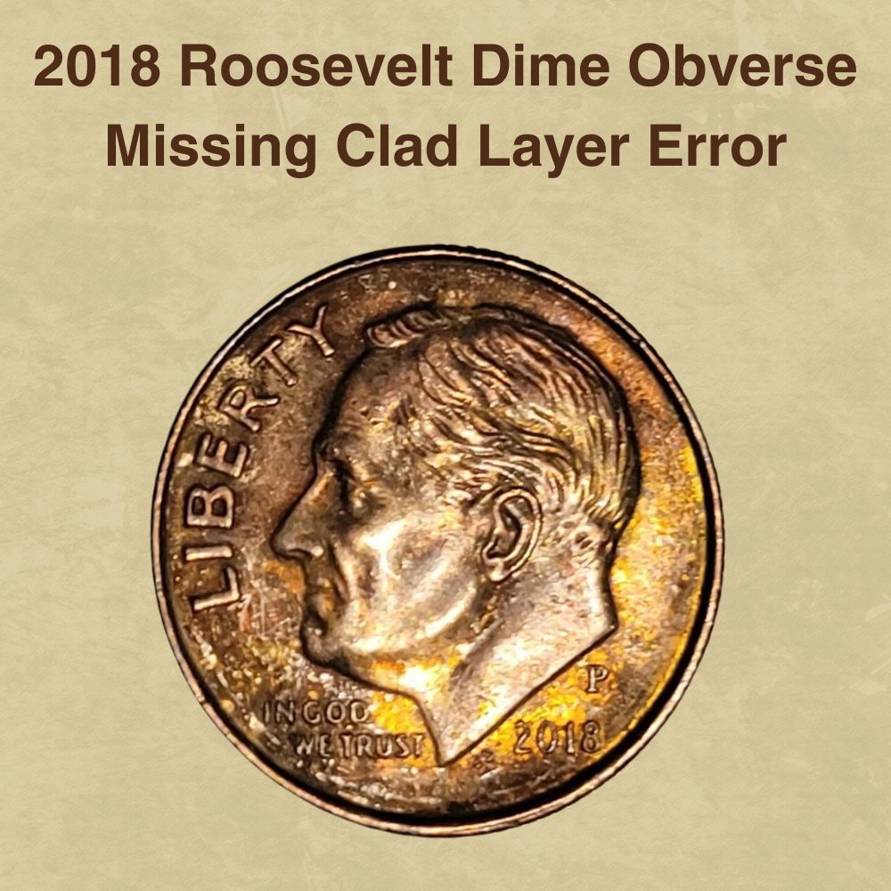 2018 Roosevelt Dime Obverse Missing Clad Layer Error