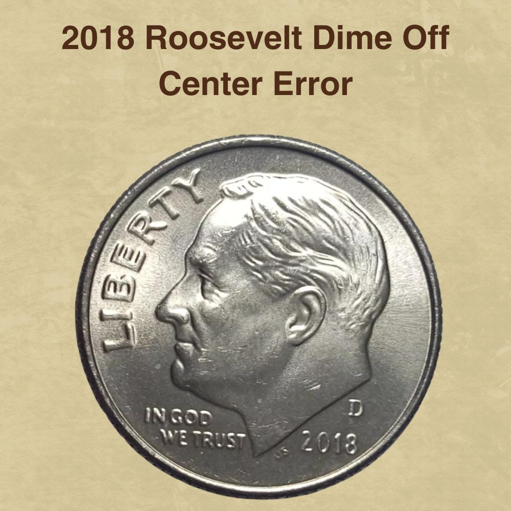 2018 Roosevelt Dime Off Center Error