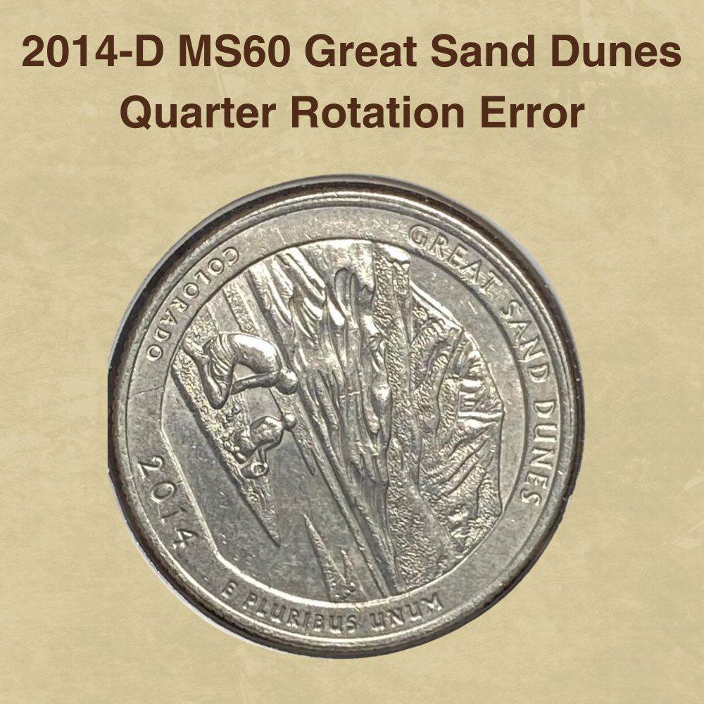2014-D MS60 Great Sand Dunes Quarter Rotation Error