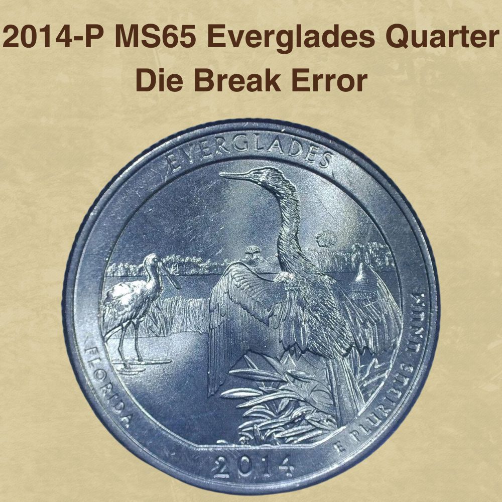 2014-P MS65 Everglades Quarter Die Break Error