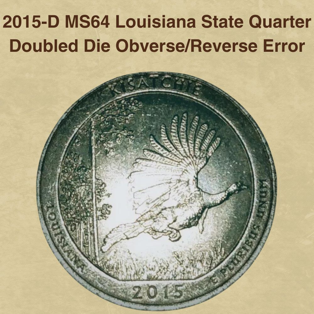 2015-D MS64 Louisiana State Quarter Doubled Die ObverseReverse Error