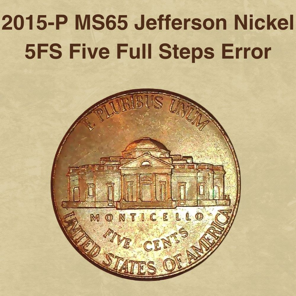 2015-P MS65 Jefferson Nickel 5FS Five Full Steps Error