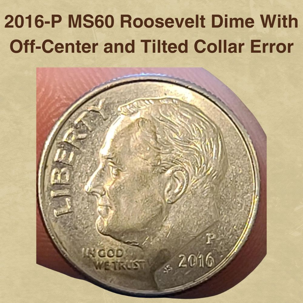2016-P MS60 Roosevelt Dime With Off-Center and Tilted Collar Error