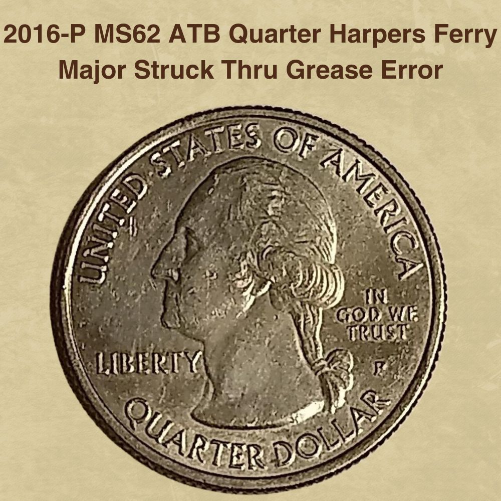 2016-P MS62 ATB Quarter Harpers Ferry Major Struck Thru Grease Error