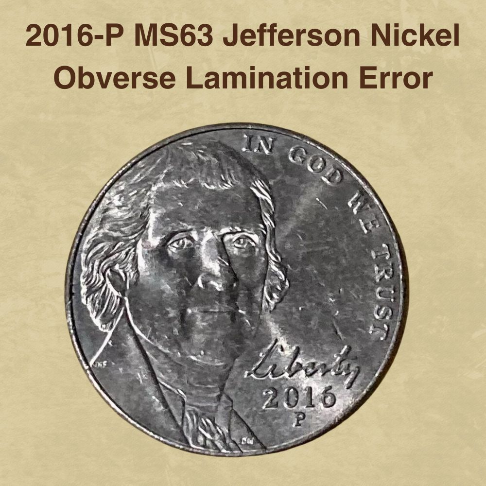 2016-P MS63 Jefferson Nickel Obverse Lamination Error