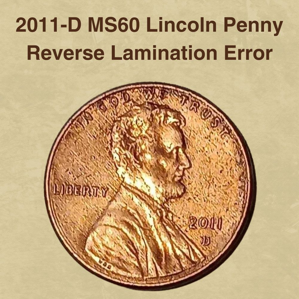 2011-D MS60 Lincoln Penny Reverse Lamination Error