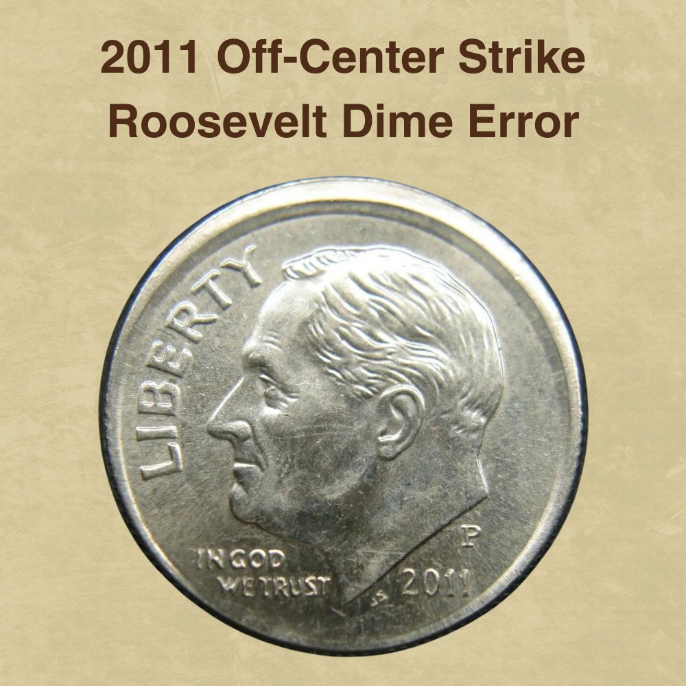 2011 Off-Center Strike Roosevelt Dime Error
