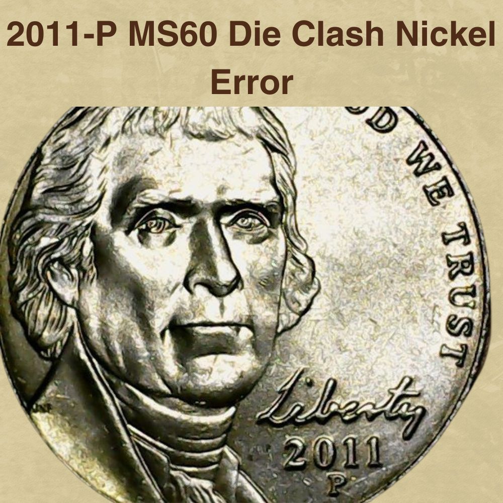 2011-P MS60 Die Clash Nickel Error