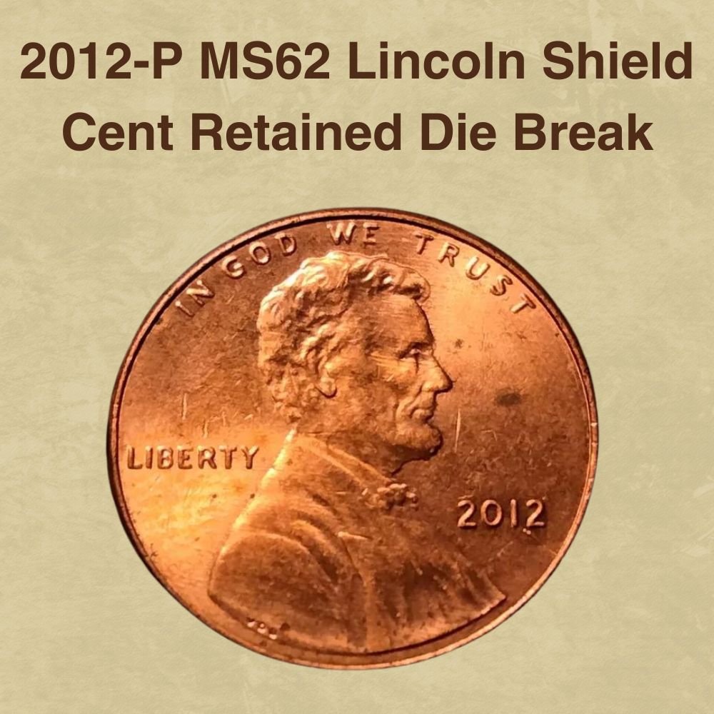 2012-P MS62 Lincoln Shield Cent Retained Die Break