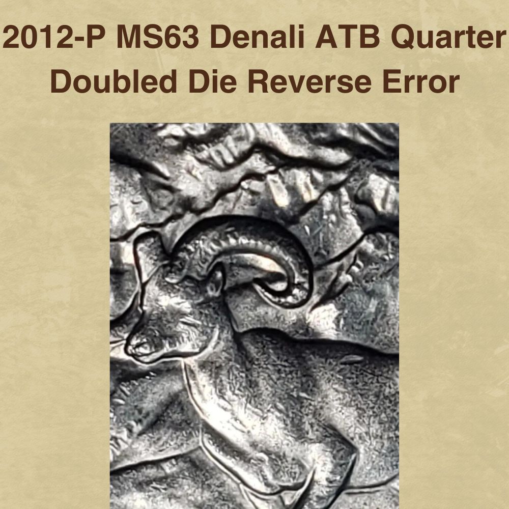2012-P MS63 Denali ATB Quarter Doubled Die Reverse Error