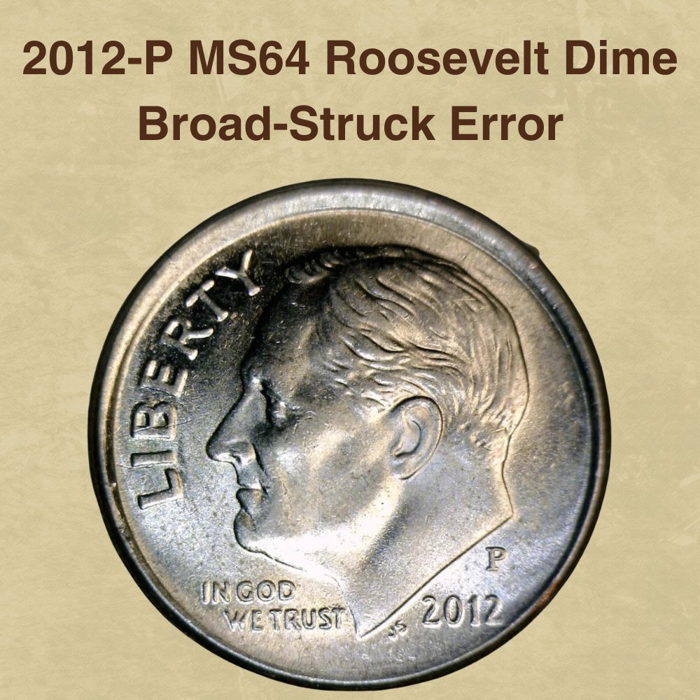 2012-P MS64 Roosevelt Dime Broad-Struck Error