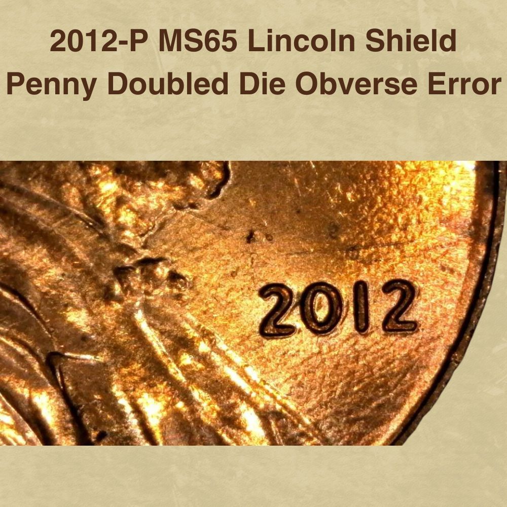2012-P MS65 Lincoln Shield Penny Doubled Die Obverse Error