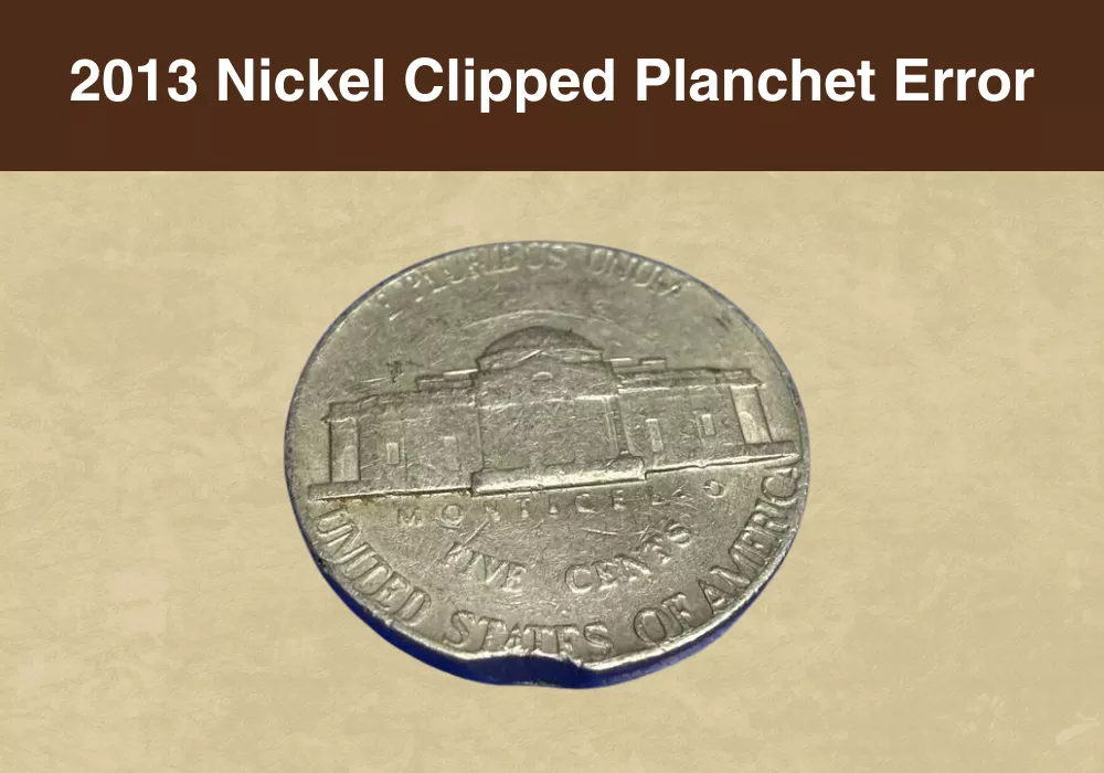 2013 Nickel Clipped Planchet Error