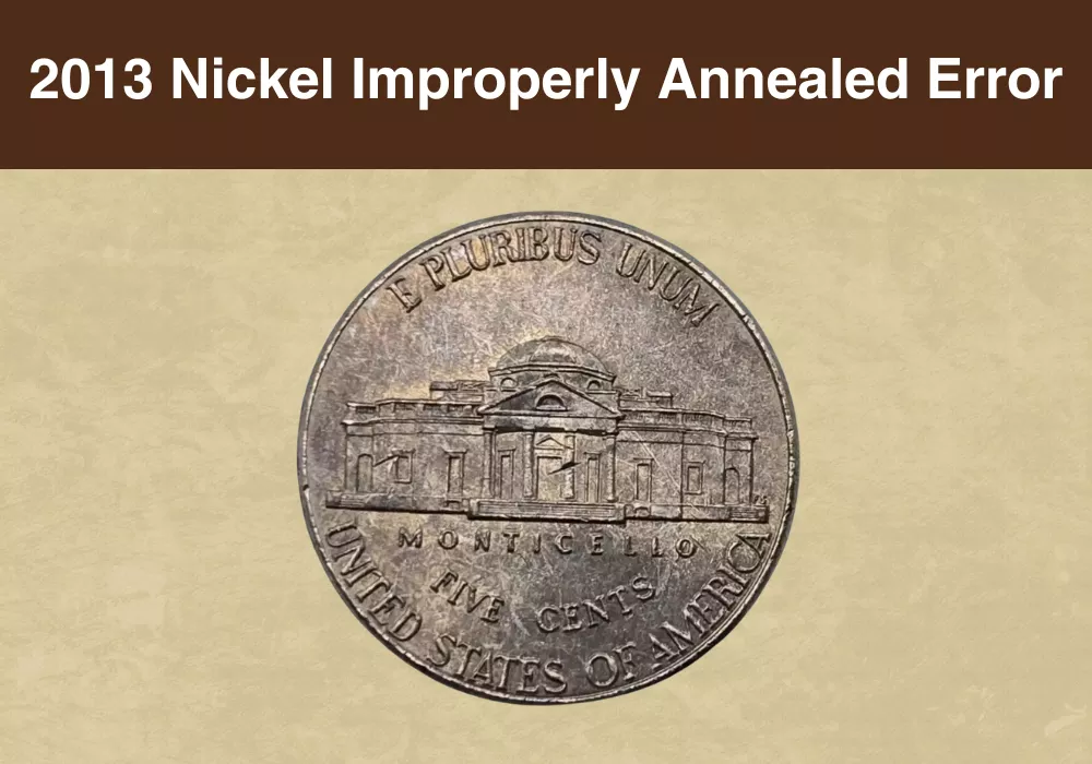 2013 Nickel Improperly Annealed Error