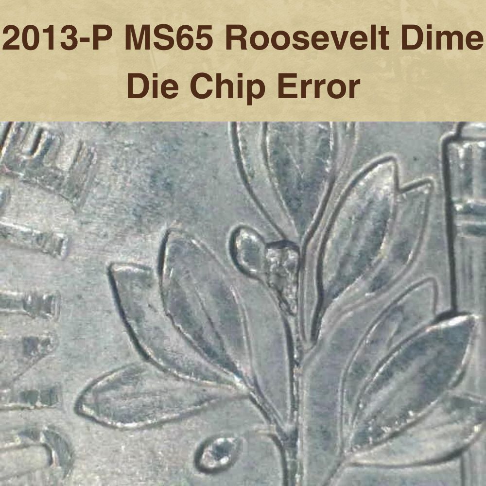 2013-P MS65 Roosevelt Dime Die Chip Error