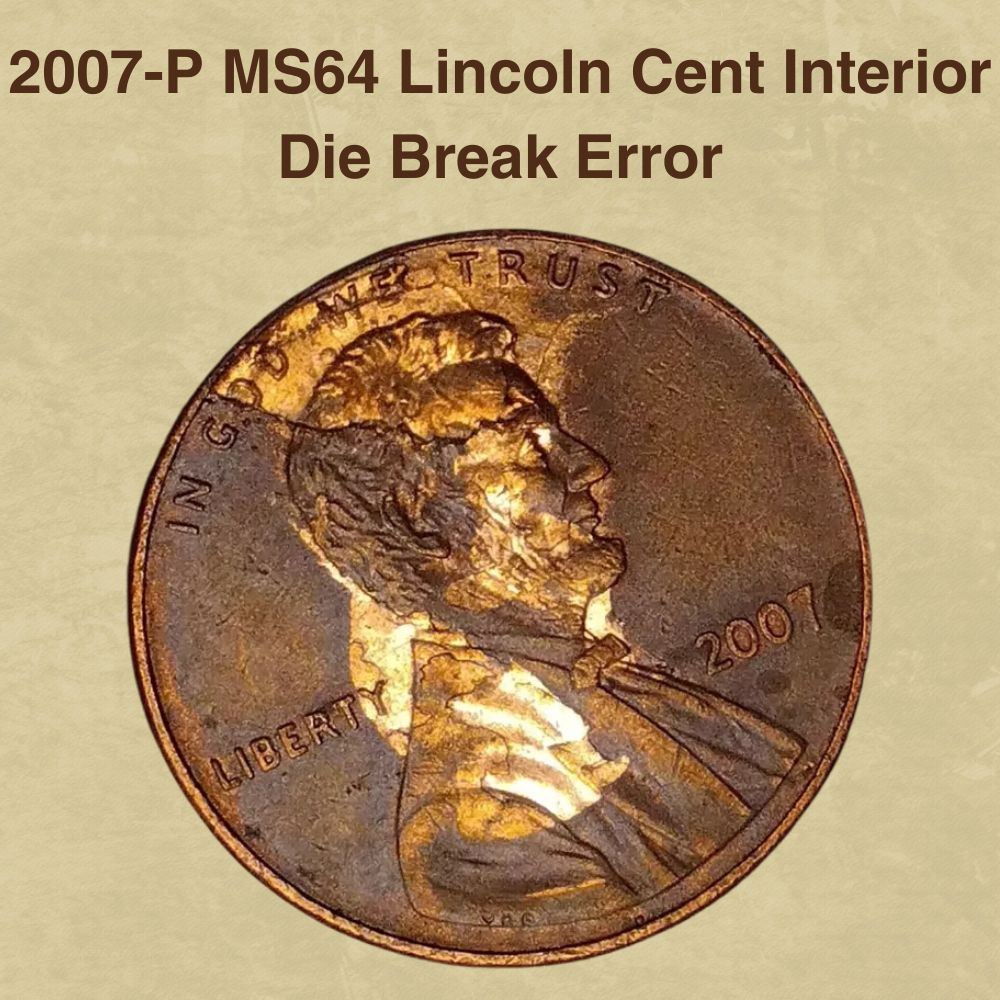 2007-P MS64 Lincoln Cent Interior Die Break Error