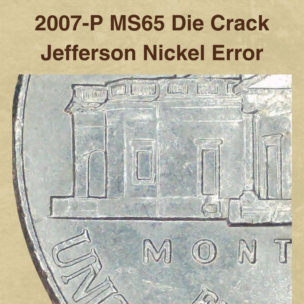2007-P MS65 Die Crack Jefferson Nickel Error