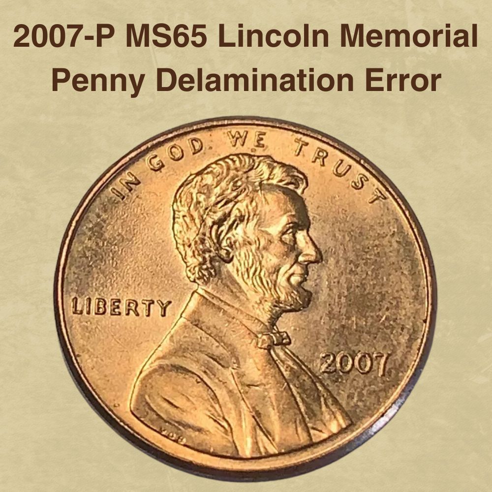 2007-P MS65 Lincoln Memorial Penny Delamination Error