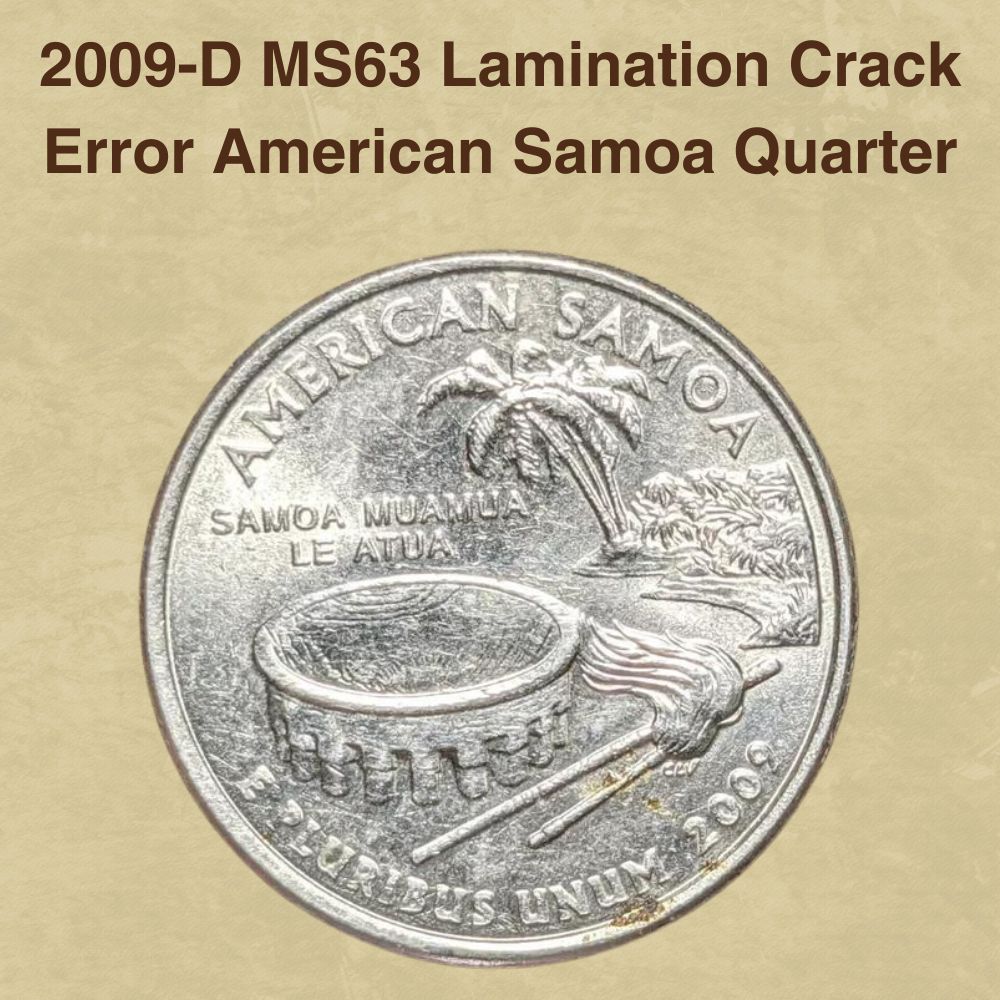2009-D MS63 Lamination Crack Error American Samoa Quarter