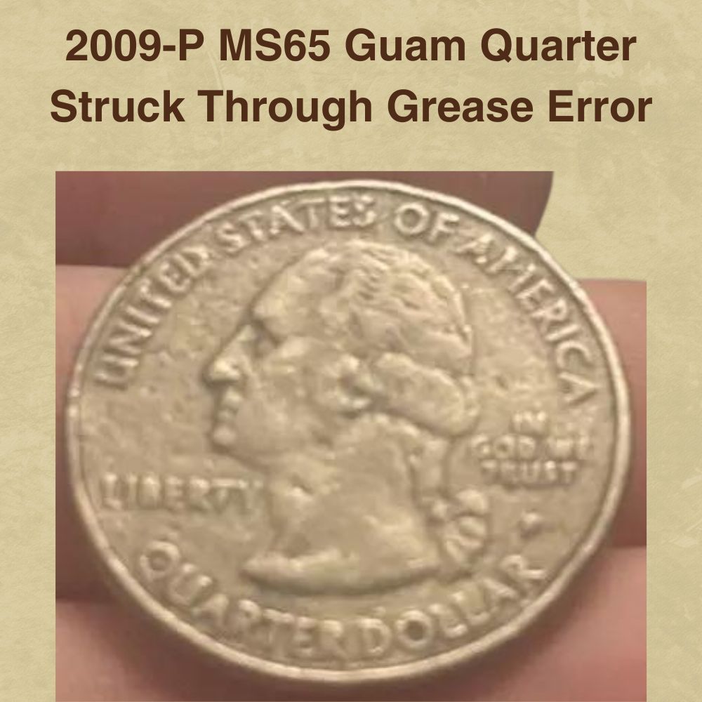 2009-P MS65 Guam Quarter Struck Through Grease Error