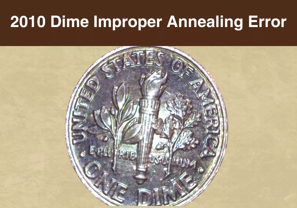 2010 Dime Improper Annealing Error