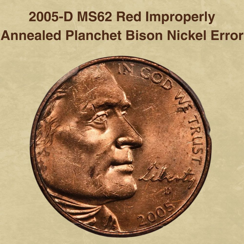 2005-D MS62 Red Improperly Annealed Planchet Bison Nickel Error