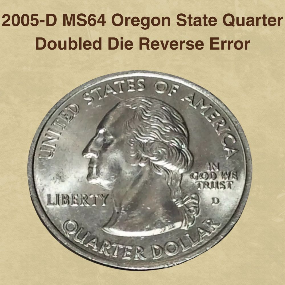 2005-D MS64 Oregon State Quarter Doubled Die Reverse Error