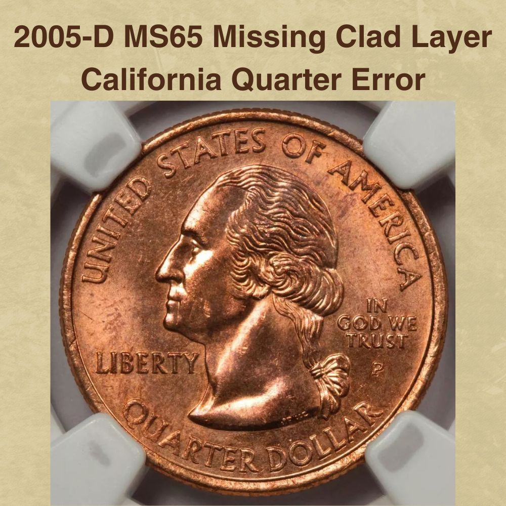 2005-D MS65 Missing Clad Layer California Quarter Error