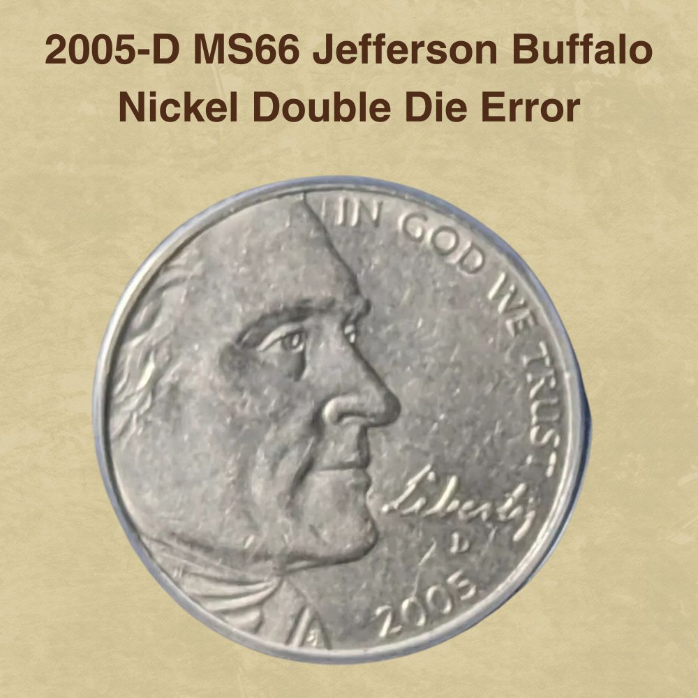 2005-D MS66 Jefferson Buffalo Nickel Double Die Error