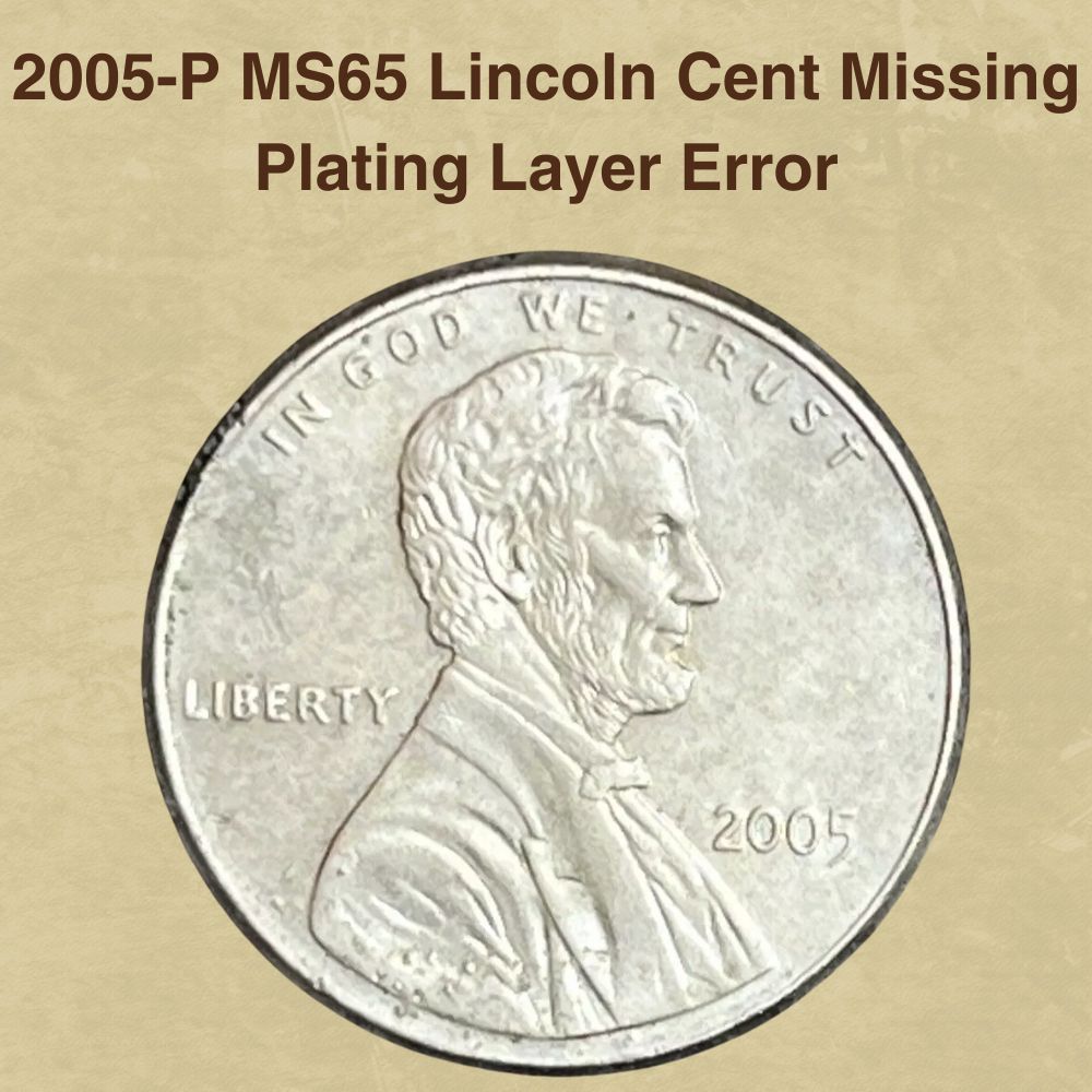 2005-P MS65 Lincoln Cent Missing Plating Layer Error