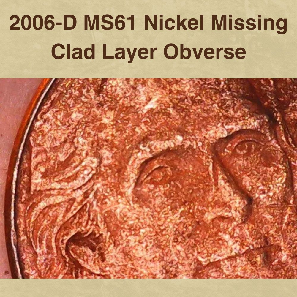 2006-D MS61 Nickel Missing Clad Layer Obverse