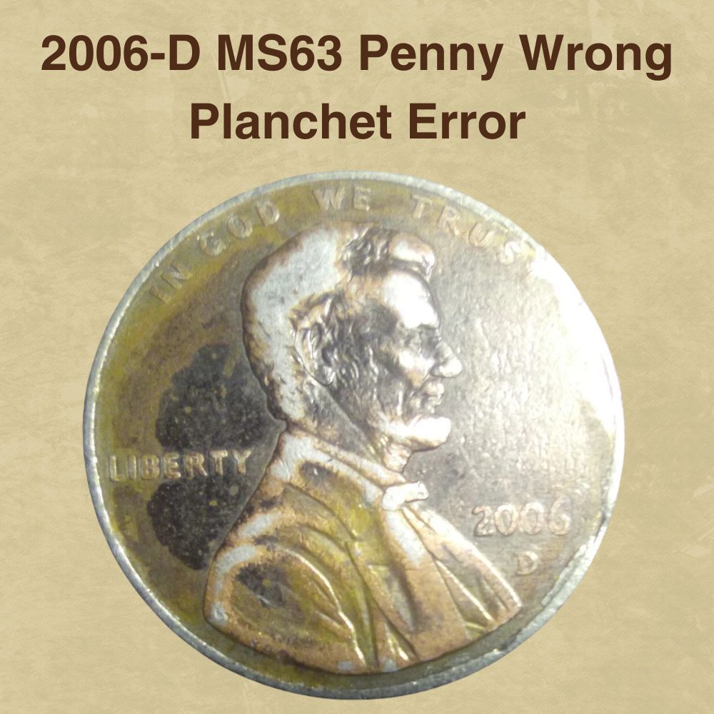 2006-D MS63 Penny Wrong Planchet Error