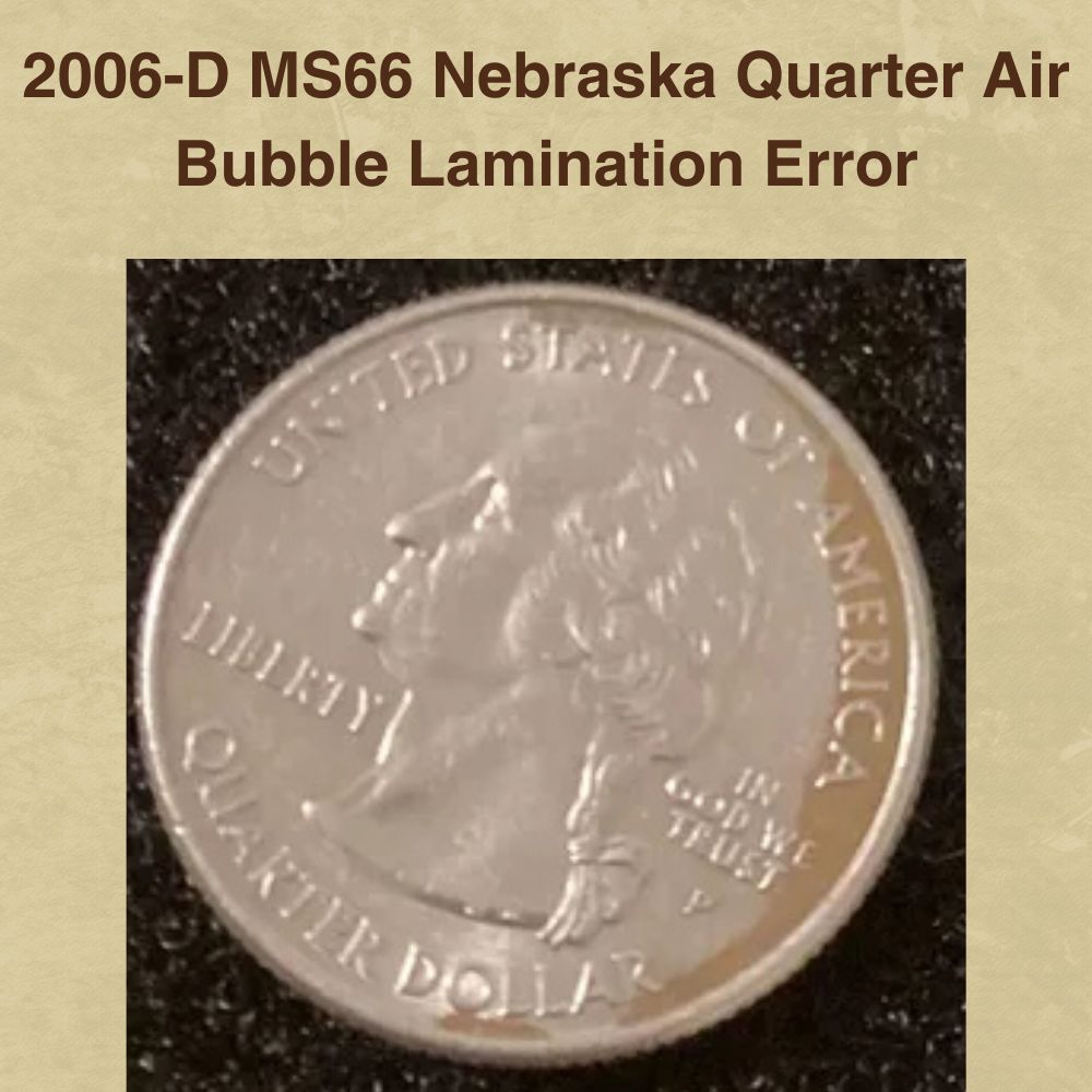 2006-D MS66 Nebraska Quarter Air Bubble Lamination Error