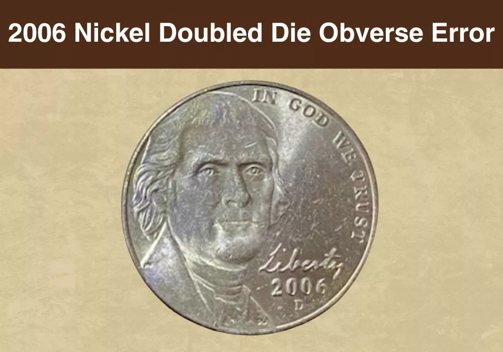 2006 Nickel Doubled Die Obverse Error