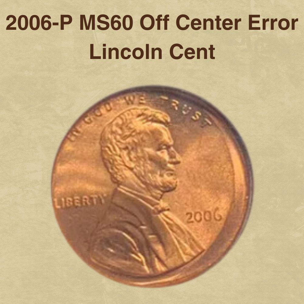 2006-P MS60 Off Center Error Lincoln Cent