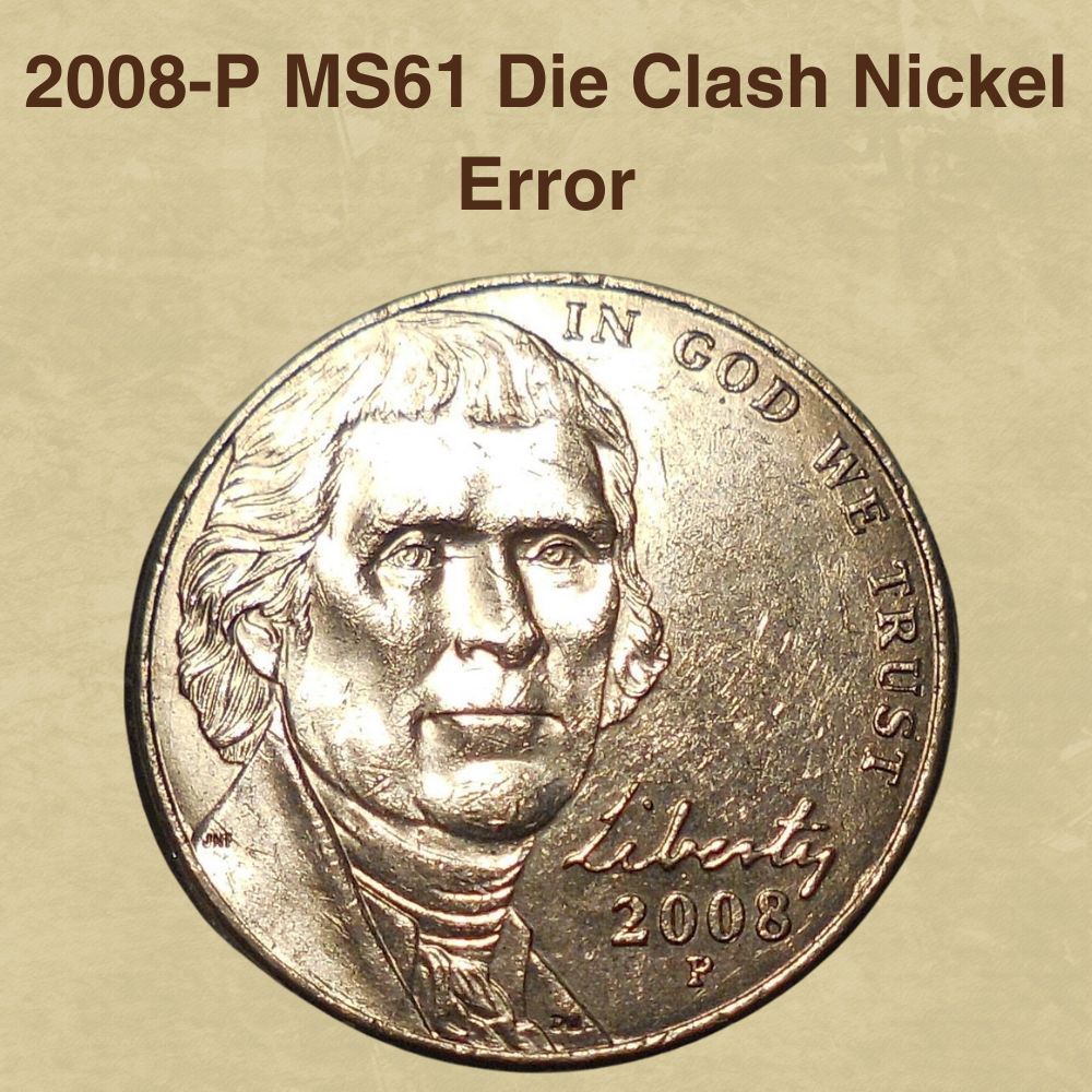 2008-P MS61 Die Clash Nickel Error