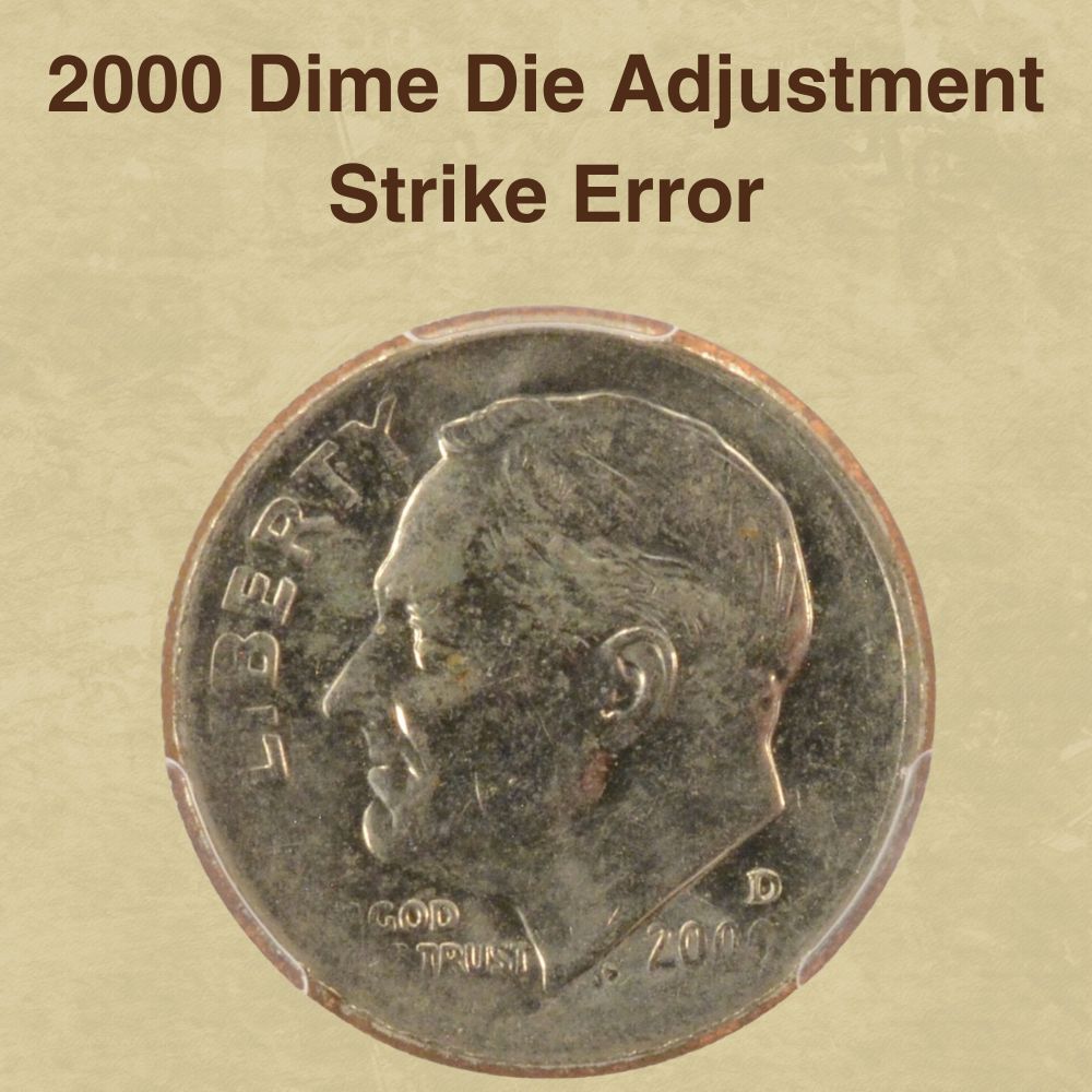 2000 Dime Die Adjustment Strike Error