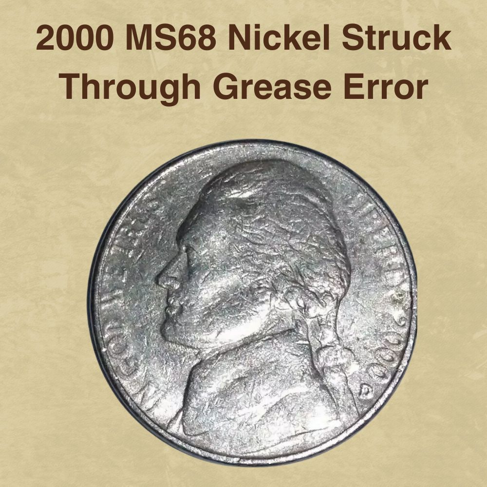 2000 MS68 Nickel Struck Through Grease Error