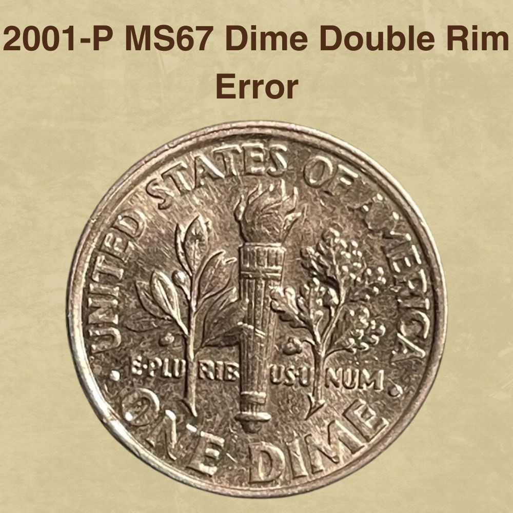 2001-P MS67 Dime Double Rim Error